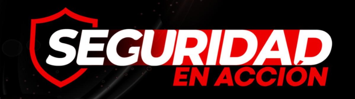 SEGURIDAD EN ACCIÓN